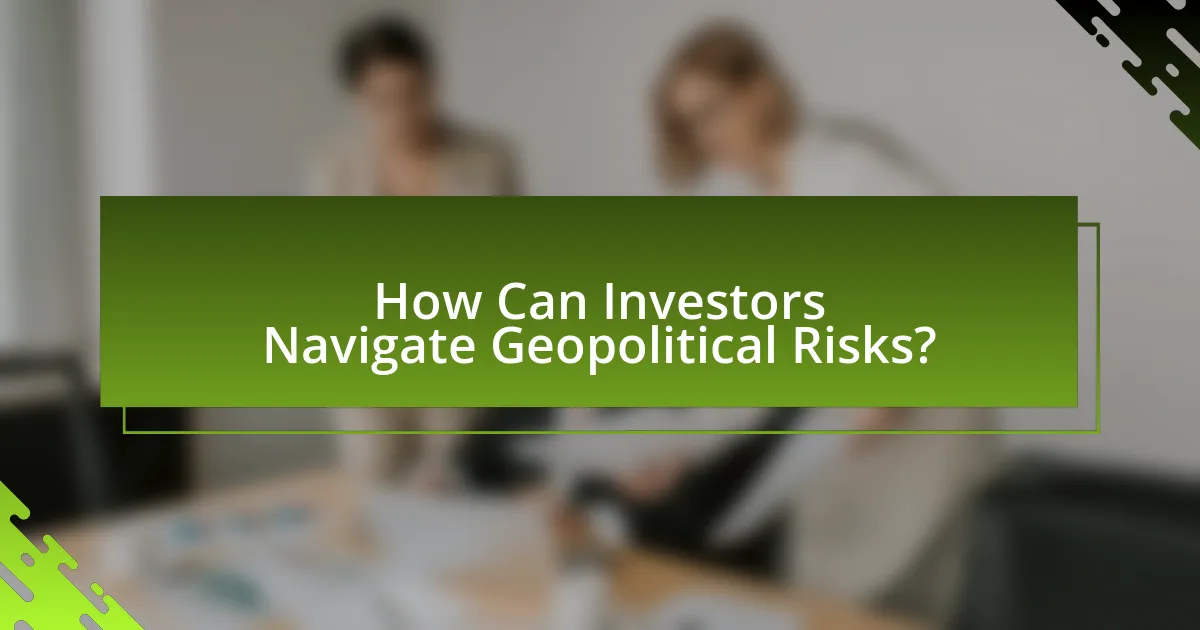 How Can Investors Navigate Geopolitical Risks?