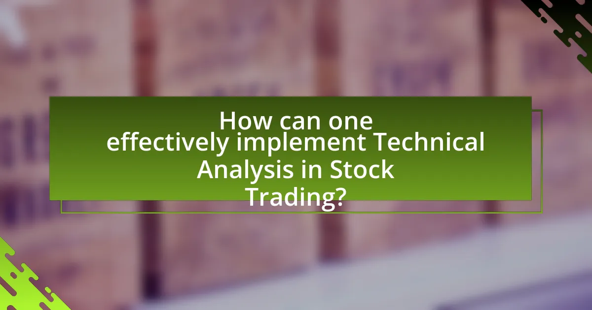 How can one effectively implement Technical Analysis in Stock Trading?