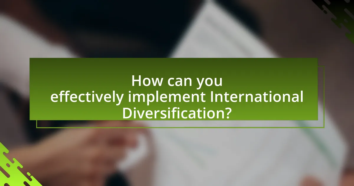 How can you effectively implement International Diversification?