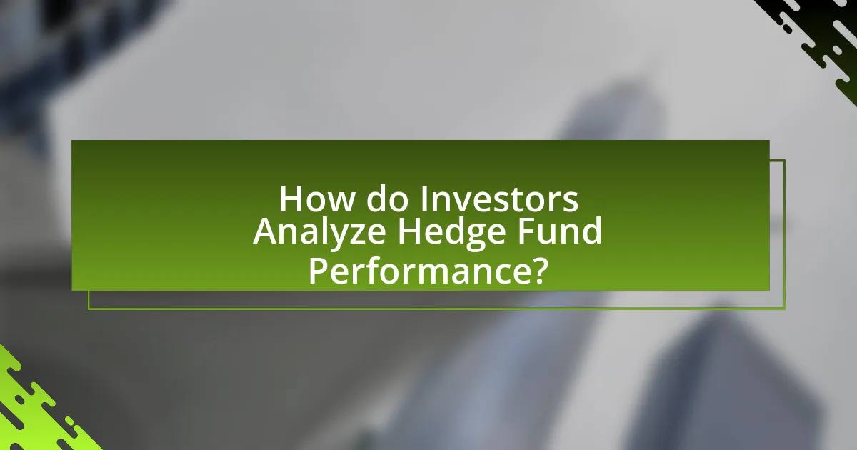 How do Investors Analyze Hedge Fund Performance?