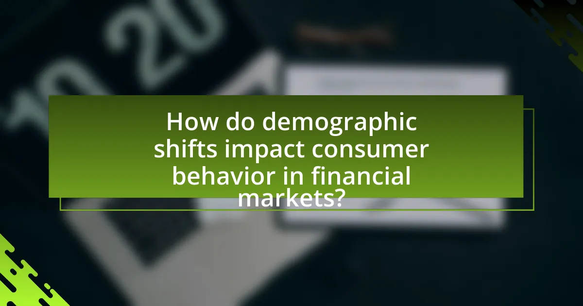 How do demographic shifts impact consumer behavior in financial markets?