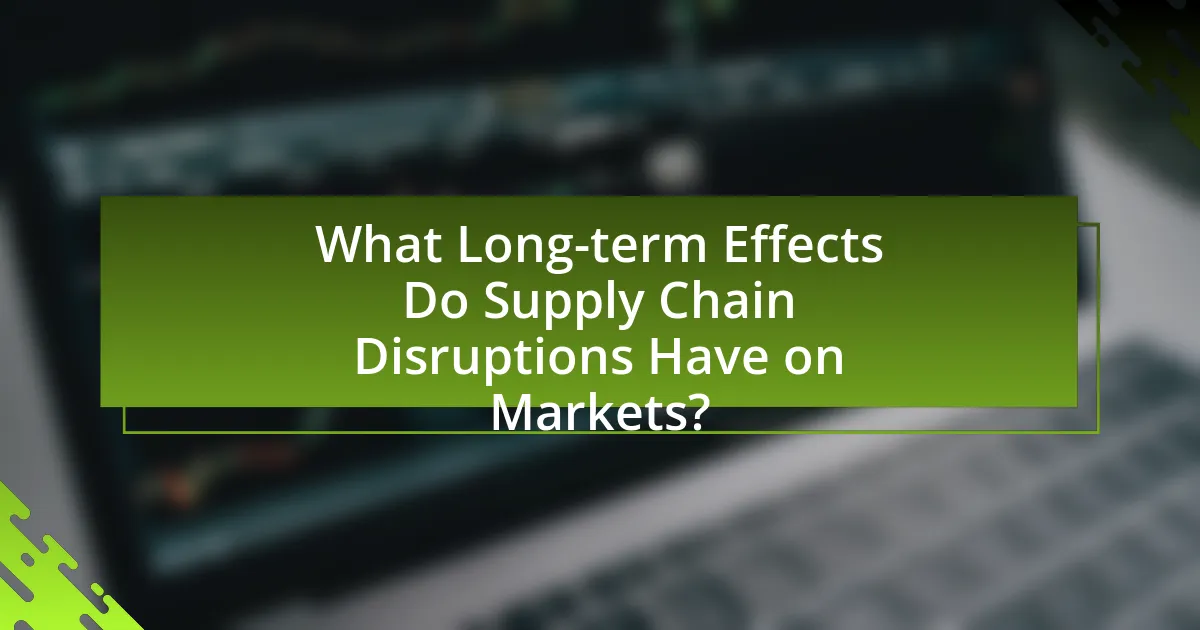 What Long-term Effects Do Supply Chain Disruptions Have on Markets?