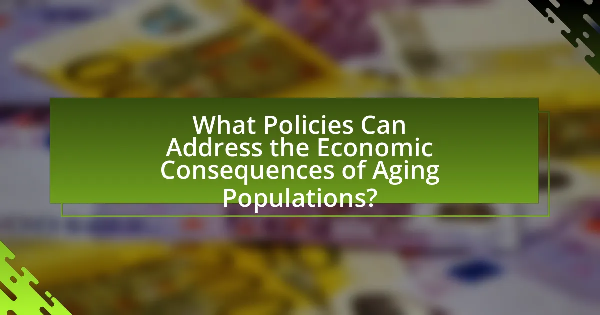 What Policies Can Address the Economic Consequences of Aging Populations?