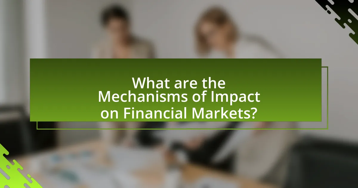 What are the Mechanisms of Impact on Financial Markets?