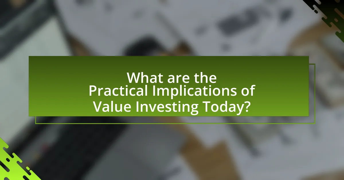 What are the Practical Implications of Value Investing Today?