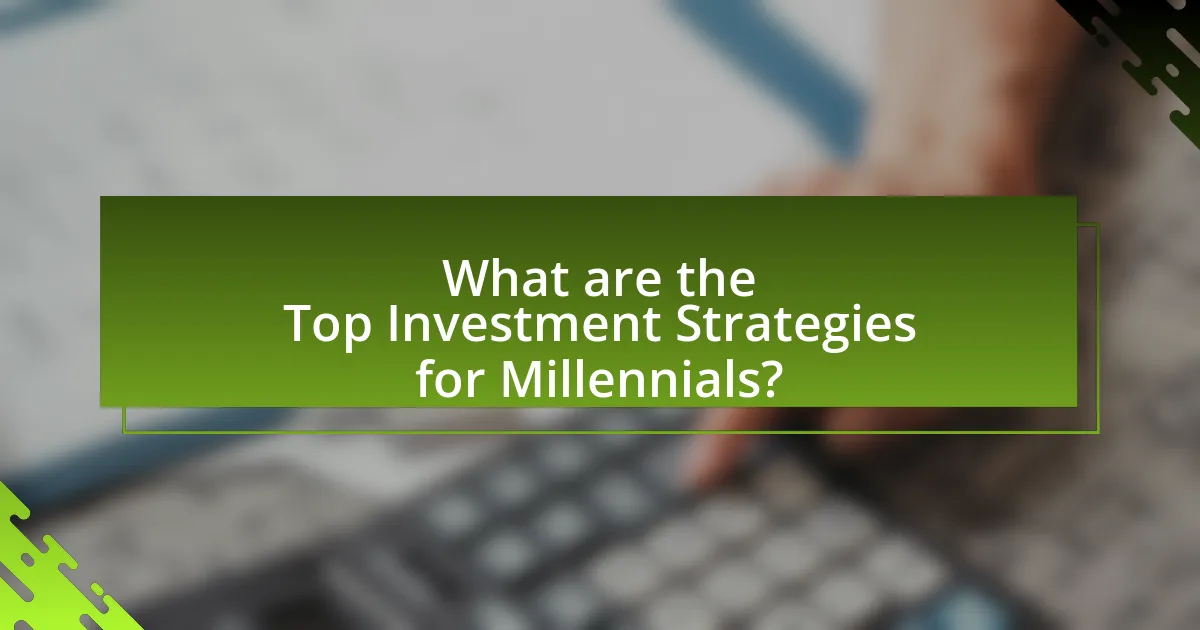 What are the Top Investment Strategies for Millennials?