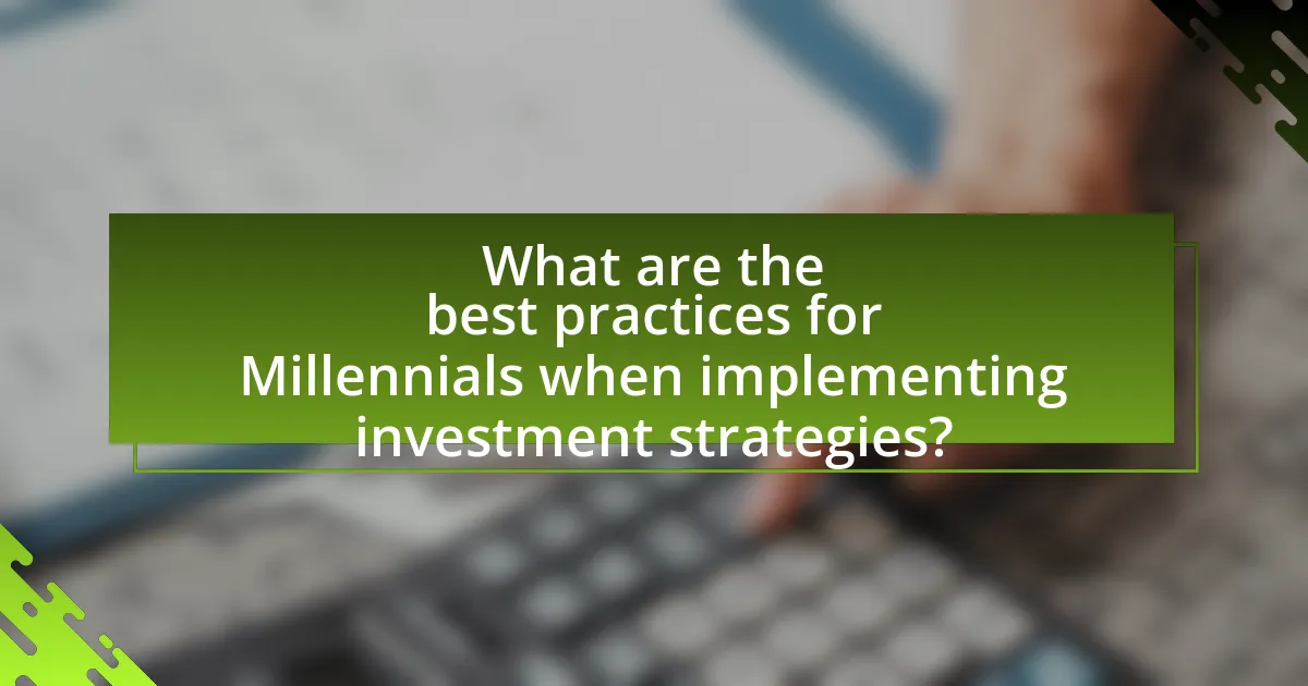 What are the best practices for Millennials when implementing investment strategies?