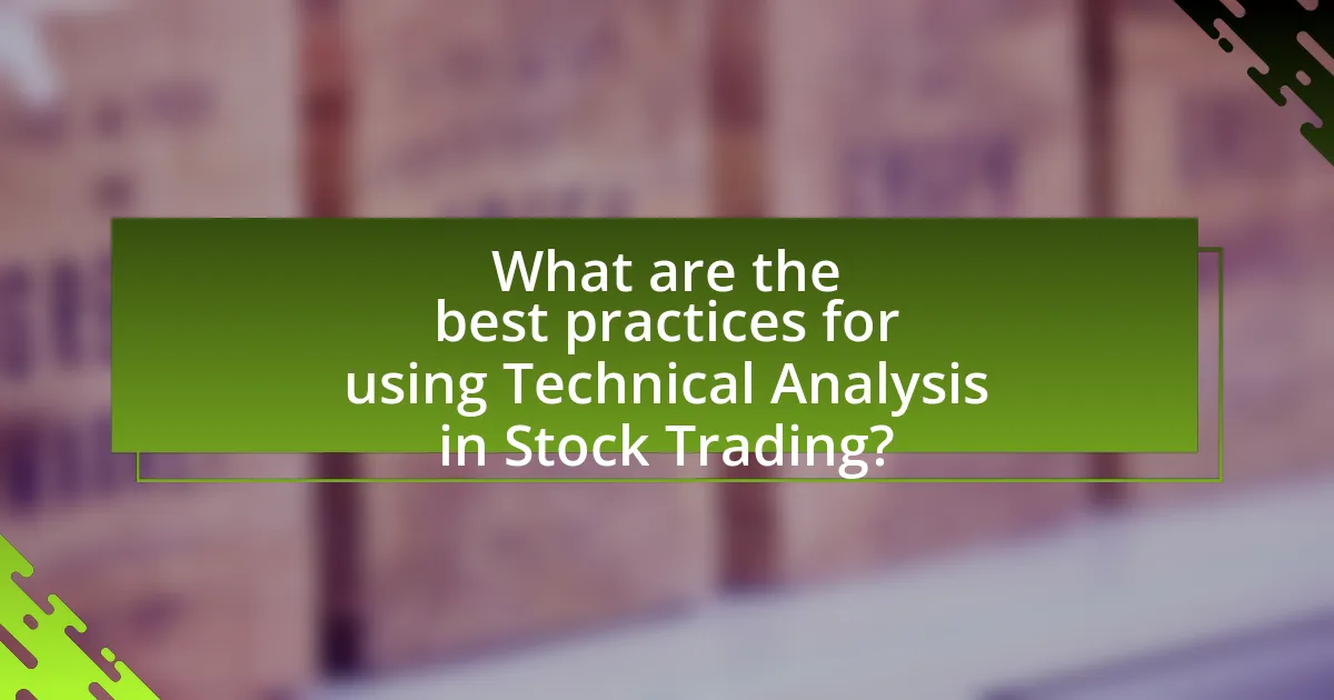 What are the best practices for using Technical Analysis in Stock Trading?