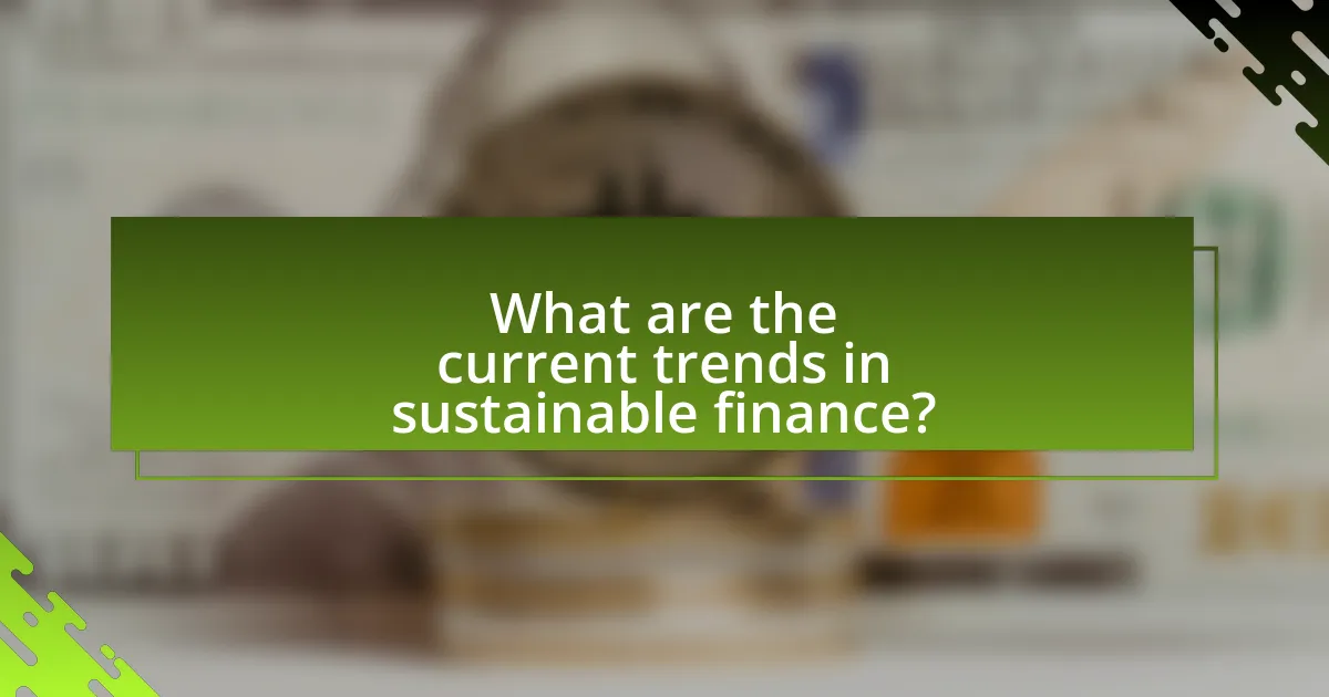 What are the current trends in sustainable finance?