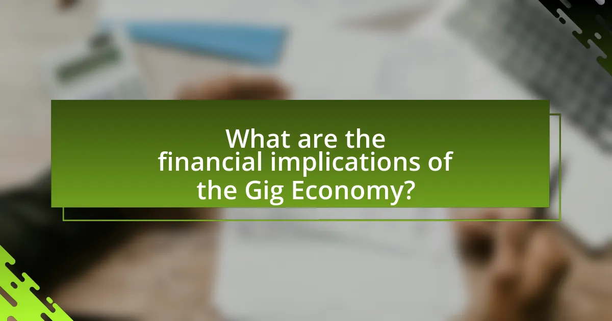 What are the financial implications of the Gig Economy?