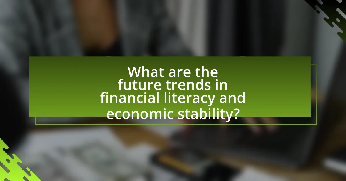 What are the future trends in financial literacy and economic stability?