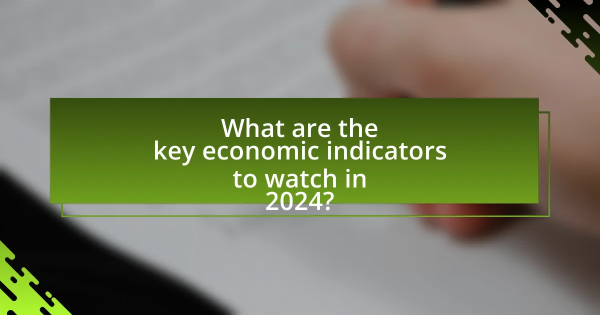 What are the key economic indicators to watch in 2024?