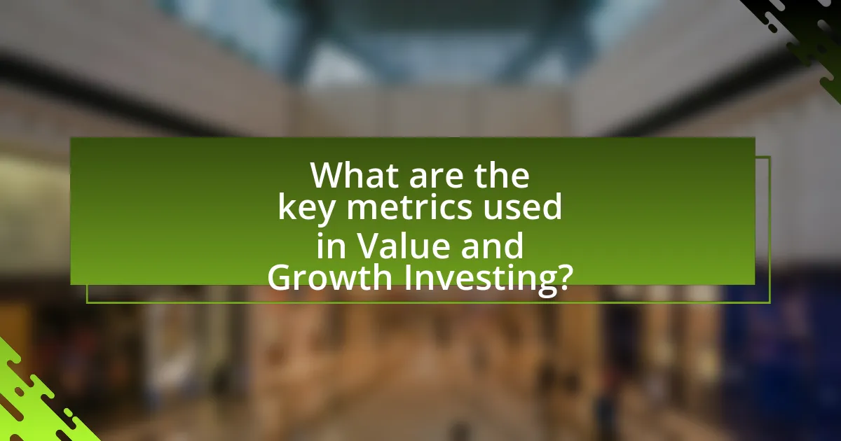 What are the key metrics used in Value and Growth Investing?
