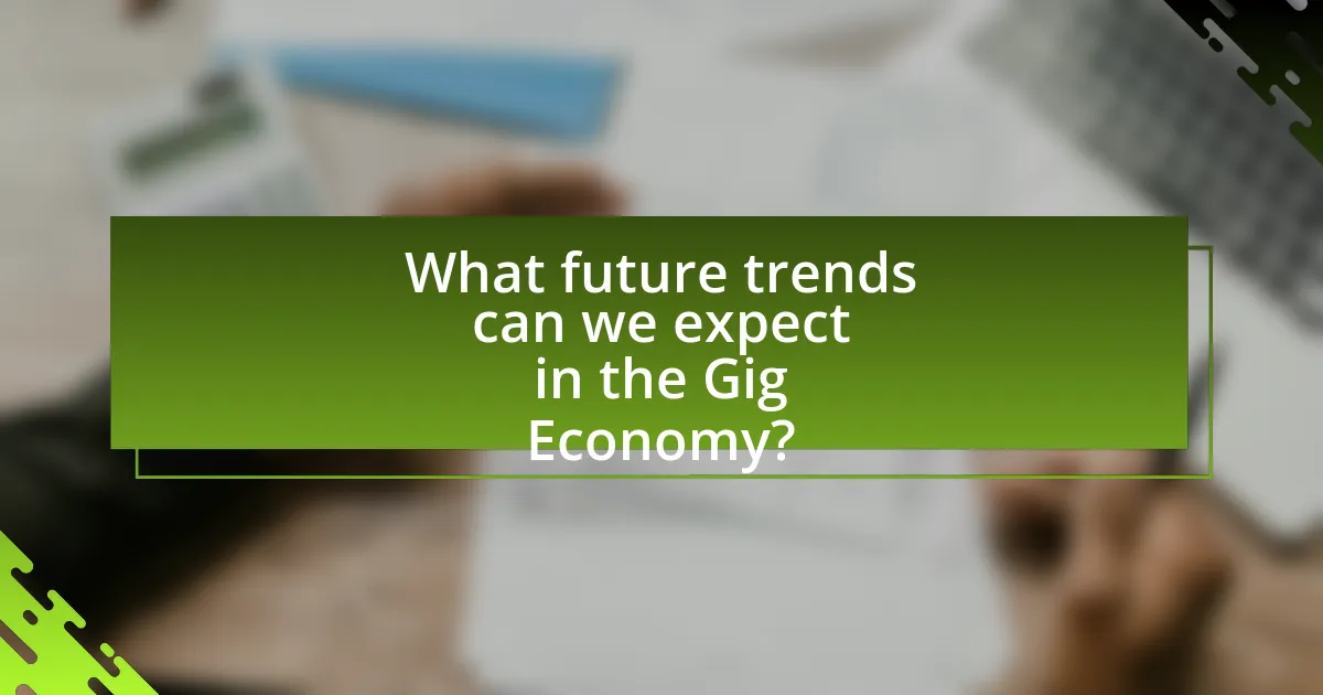 What future trends can we expect in the Gig Economy?