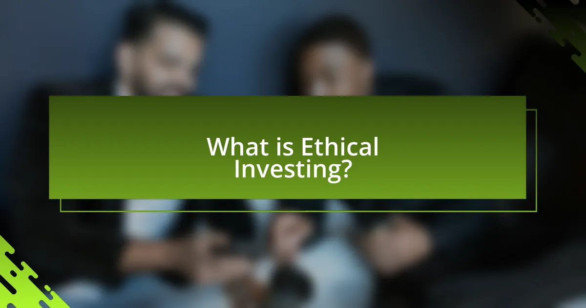 What is Ethical Investing?