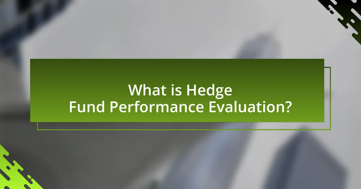 What is Hedge Fund Performance Evaluation?