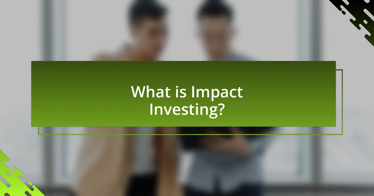 What is Impact Investing?