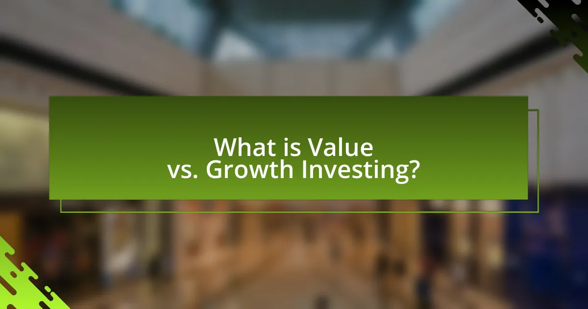 What is Value vs. Growth Investing?