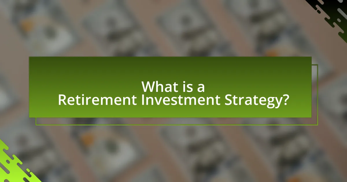 What is a Retirement Investment Strategy?