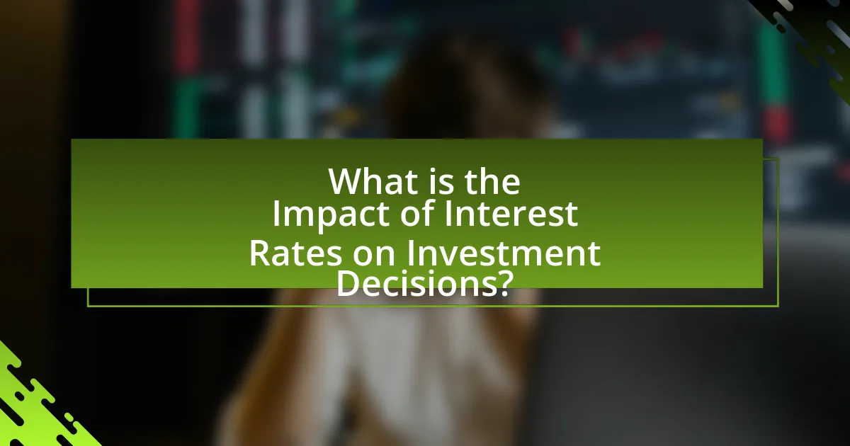 What is the Impact of Interest Rates on Investment Decisions?
