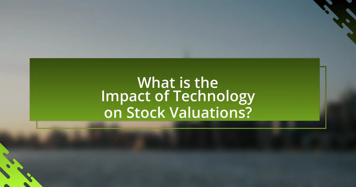 What is the Impact of Technology on Stock Valuations?