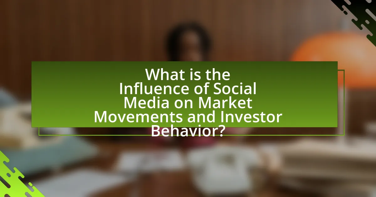 What is the Influence of Social Media on Market Movements and Investor Behavior?