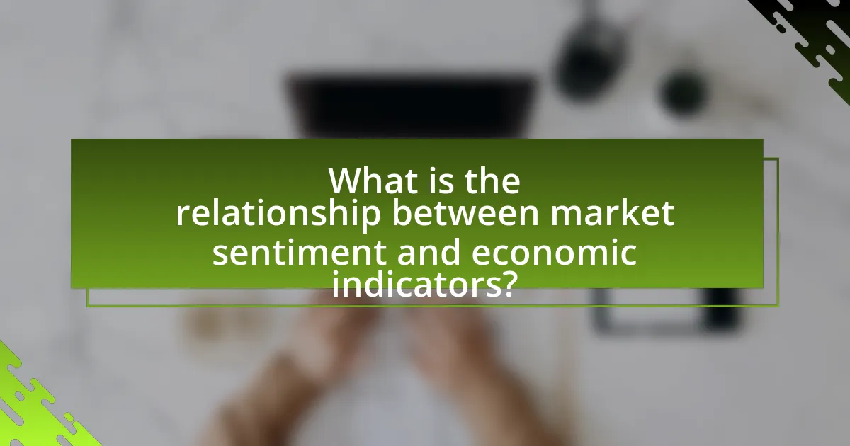 What is the relationship between market sentiment and economic indicators?