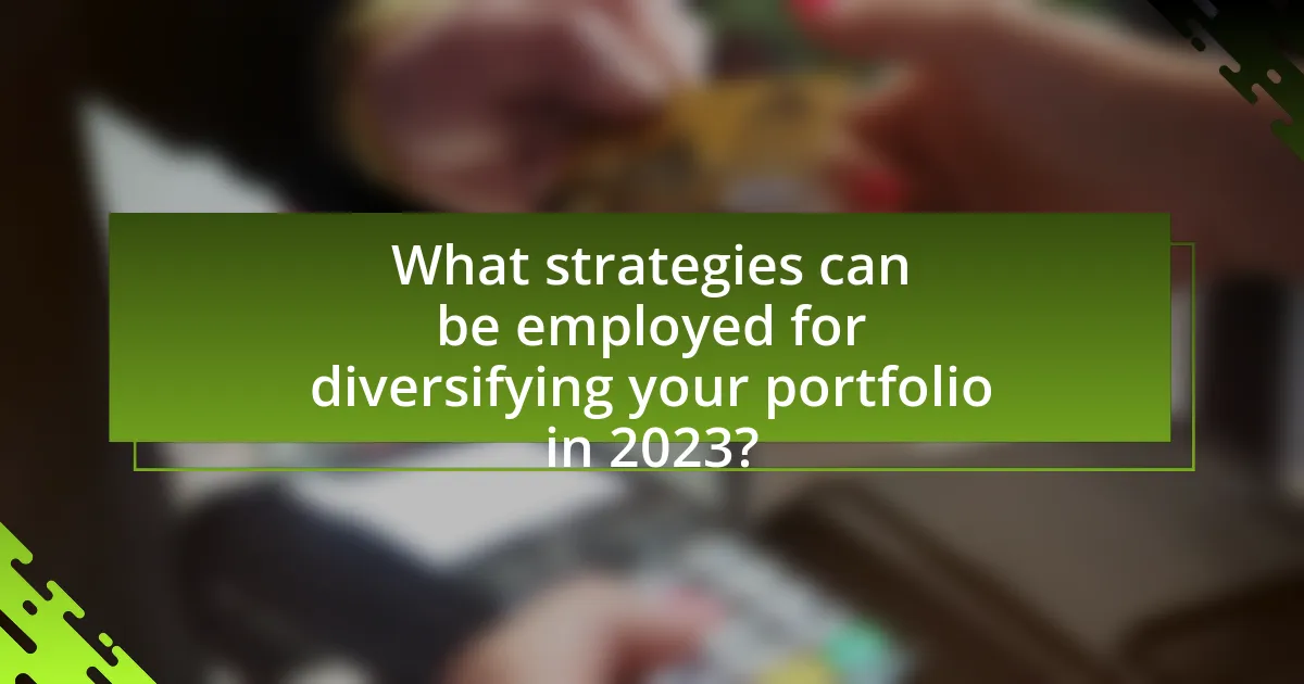 What strategies can be employed for diversifying your portfolio in 2023?