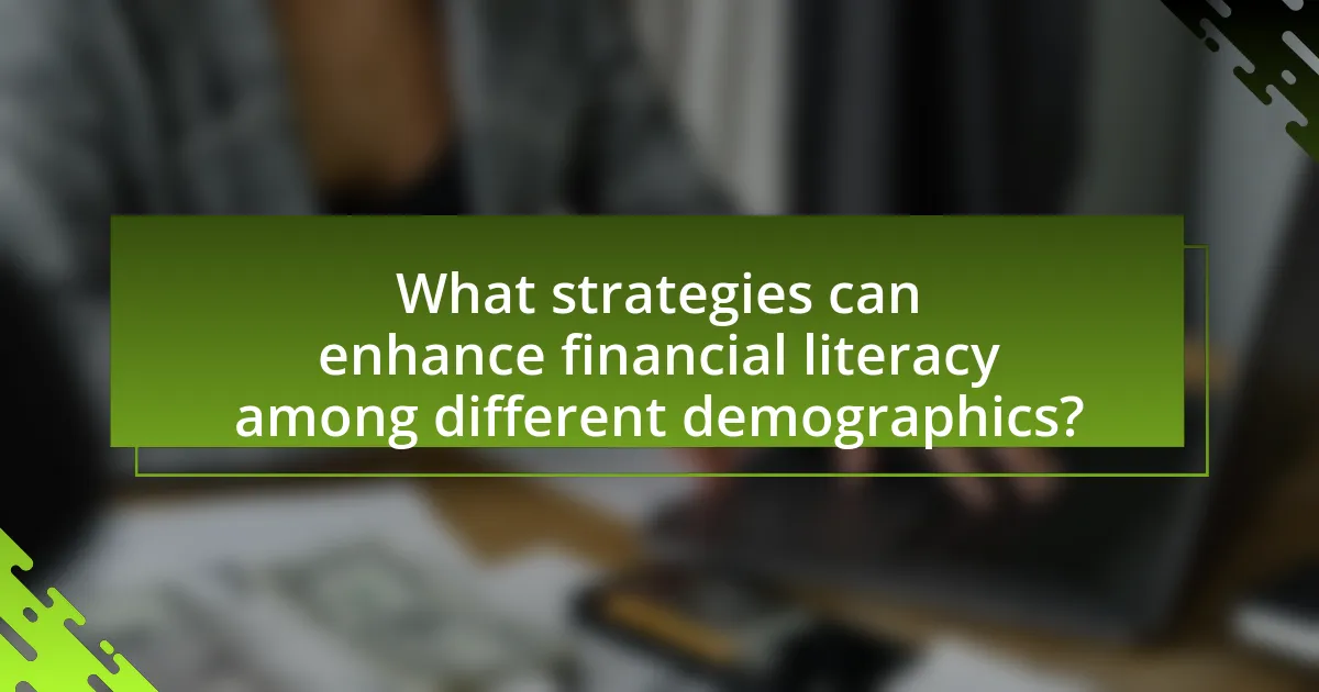 What strategies can enhance financial literacy among different demographics?