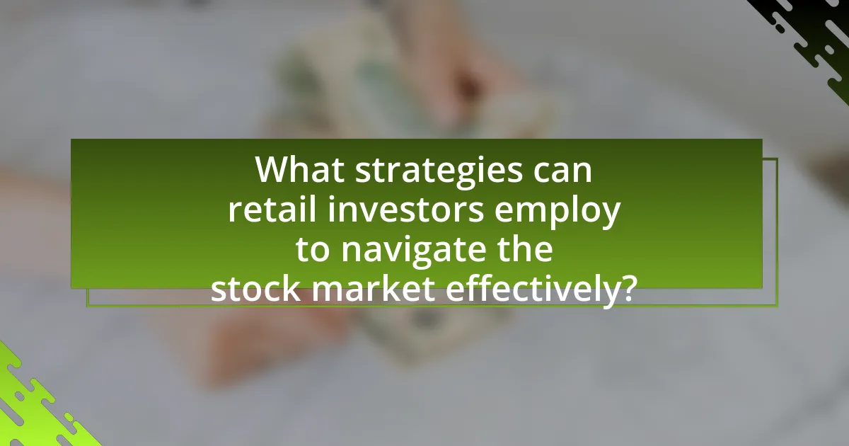 What strategies can retail investors employ to navigate the stock market effectively?